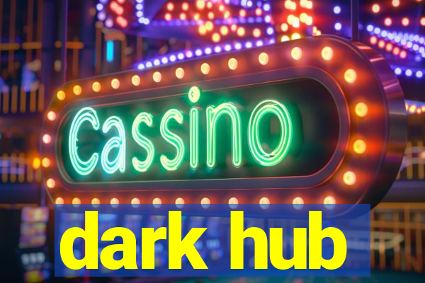 dark hub